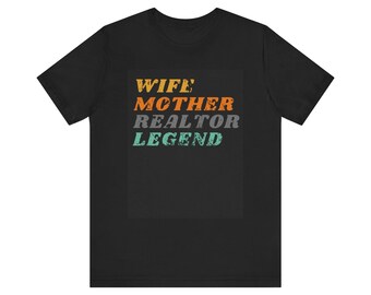 Wife Mother Realtor Legend T-Shirt | Career Pride Tee