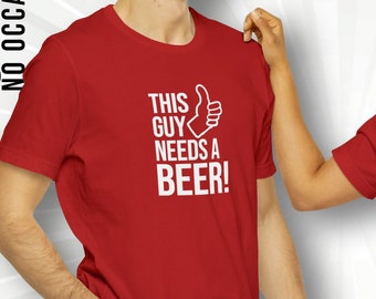 This guy needs a beer, gift for beer lover, gift for dad, gift for brother, gift for beer drinker, beer, beer lover, cold beer, beer gift