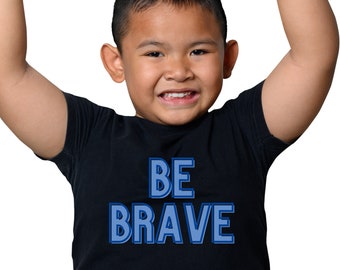 Youth Be Brave shirt, Kid motivational tees, girls tshirt, boys t-shirt, Bravery shirt