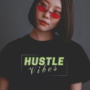 Hustle Vibes shirts, Hustle t-shirt, Vibes shirt, Empowering tshirts, Hard workin tee, Inspiring tshirt
