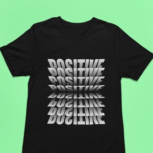 Positives T-Shirt - Motivation Tee - Positivity Shirt - Good Vibes Geschenk