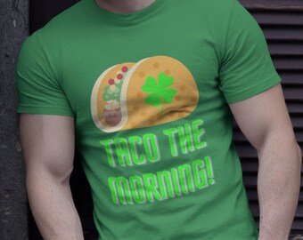 Saint Patrick's Day T-Shirt - Funny St. Pat's Tee for Taco Lovers - St. Paddy's Day Green Shirt Gift