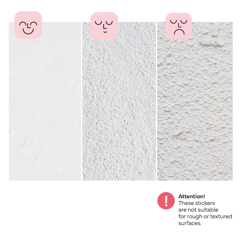 May include: Image of three white textured surfaces with varying degrees of roughness, each topped with a pink square featuring a face with a corresponding expression. A red circle with an exclamation mark and text warns that the stickers are not suitable for rough surfaces.
