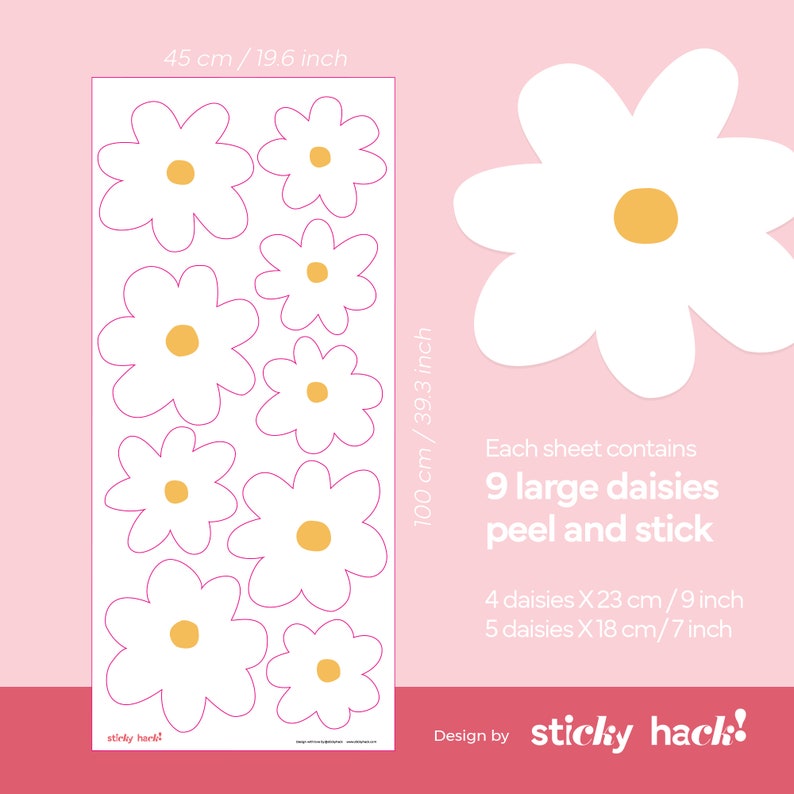 May include: White daisy peel and stick decals with yellow centres and pink outlines. The sheet is 45 cm wide and 100 cm tall, containing 9 daisies. The text says "Each sheet contains 9 large daisies peel and stick".