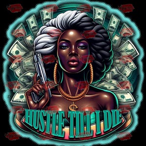 Hustle , Dtf design, urban design, Png images, Png transfers, hustler design, sublimation transfer, tumbler designs, women design