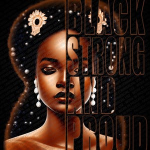 Puede incluir: Una ilustraci&oacute;n digital de una mujer negra con una corona de perlas y las palabras "Black Strong and Proud" en texto marr&oacute;n.