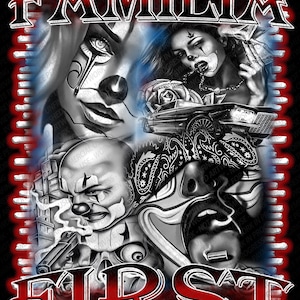 May include: Black and white graphic design with the words "Familia First" in red. The design features a woman with clown makeup, a man with clown makeup holding a gun, and a car. The background is a red and blue striped pattern.