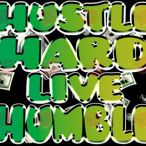 Hustle Hard Live Humble, DTF design, Hustle Png, Vector, Shirt Quotes, Hustle Hard EPS, Hustler SVG, Urban Shirt Design, Download