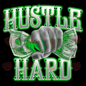 Hustle Hard, Dtf Transfer, design urbano, immagini PNG, trasferimenti PNG, design Hustler, trasferimento a sublimazione, design Tumbler