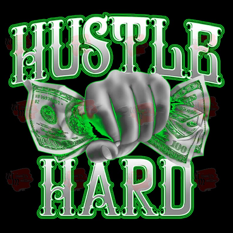 Hustle Hard , Dtf Transfer, urban design, Png images, Png transfers, hustler design, sublimation transfer, tumbler designs image 1