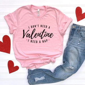 Eu não preciso de um dia dos namorados, preciso de um cochilo, Camisa fofa para o dia dos namorados, Dia dos namorados, Camiseta engraçada para o dia dos namorados