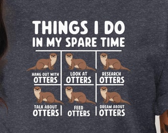 Otters Funny Shirt Things I Do In My Spare Time Otter Lover Hoodie, Cute Otter Sweatshirt, Otter Gift for Her, Otter Themed Apparel
