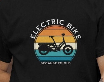 E-Bike Shirt ebike Gift Cyclist Gift Bicycle Ebike Biker Gift Bike Lover TShirt Electric Bike Tee Biking Gift for him for her Funny T-Shirt