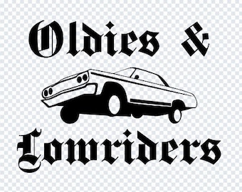 Oldies and Lowrider svg png Digital Download Bundle Car Oldies Party Low Rider Tshirt Cholo Chicana Lowridering Chicano Style DIY Mexican