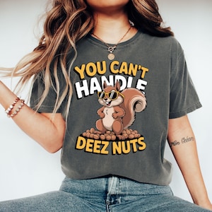 Du kan inte hantera Deez Nuts T-shirt, rolig ekorre T-shirt, sarkastisk citat T-shirt, humoristisk djurvits, solglasögon ekorre present, meme T-shirt