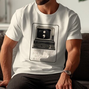 T-shirt with vintage computer graphic and text: "Didn't sleep for two days because of a semicolon."
