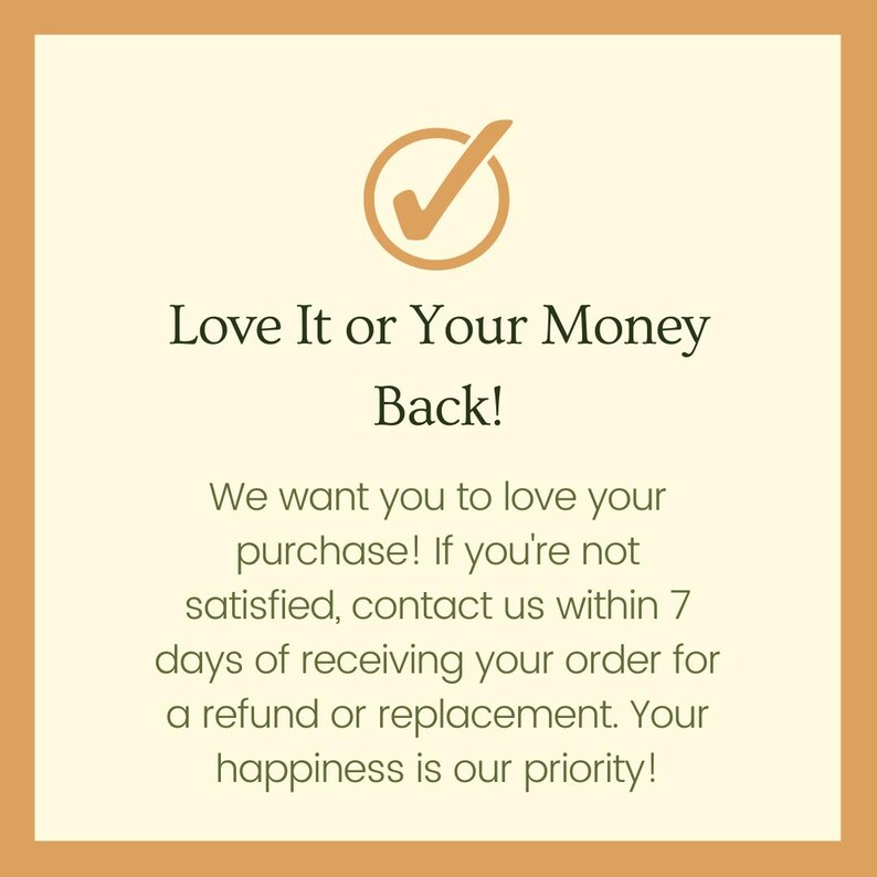 May include: A green tick in a circle on a beige background with the text "Love It or Your Money Back!" and a description of the company's returns policy.