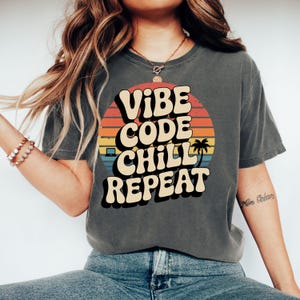 Vibe Code Chill Repeat T-Shirt, Retro Programmer Shirt, Groovy Developer Gift, Vintage Tech Tee, Funny Coding Computer Science Student Gift
