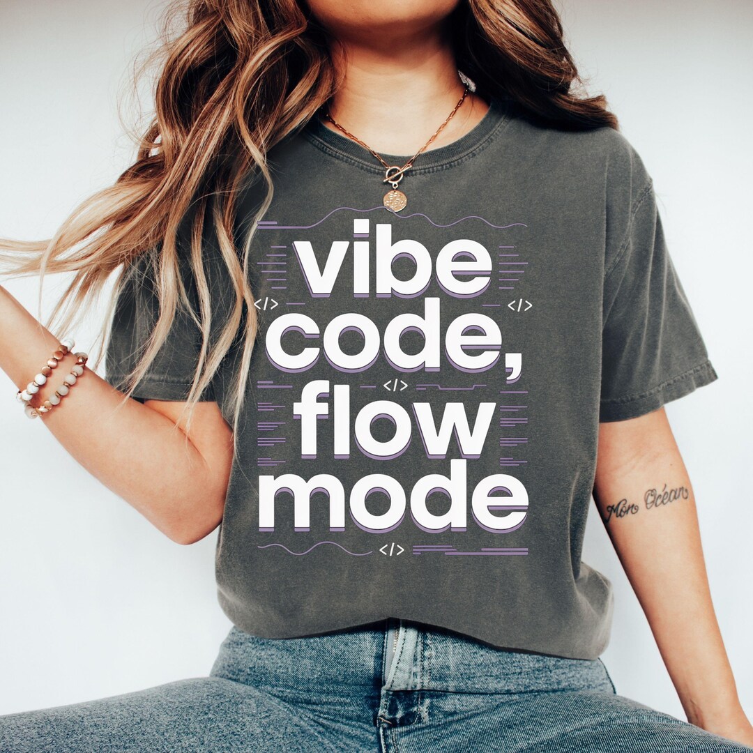 Vibe Code Flow Mode Programmer T-shirt | Techie Coder Tee | Software ...