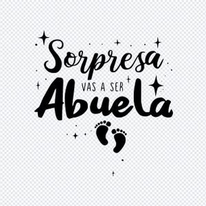 Sorpresa Vas a Ser Abuelas svg digital downland Baby Announcement in Spanish . png Anuncio de Embarazo en espanol svg cut files pregnancy