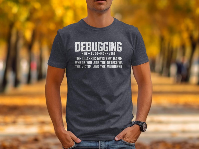 T-shirt with "DEBUGGING" definition: the classic mystery game.