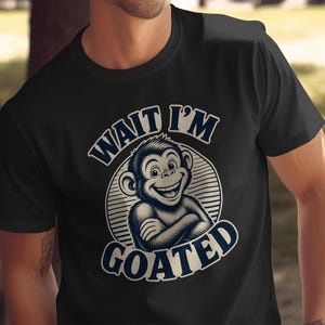 Wait I'm Goated Funny Thinking Monkey Meme Brainrot T-Shirt