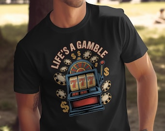 Life's a Gamble T-Shirt, Lucky 777 Graphic Tee, Casino Shirt, Gambling Shirt, Retro Style, Lucky Shirt, High Roller Shirt, Gift For Gambler