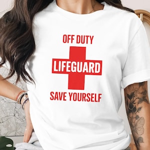 Off Duty Lifeguard T-Shirt, Save Yourself, Summer Beach Vacation, Water Safety, Surf Rescue Squad, Funny Gift for Lifeguards