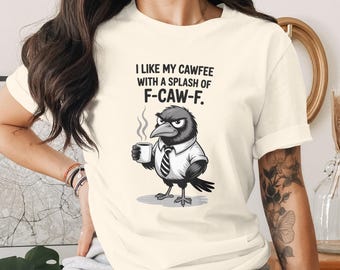 Cawfee T-Shirt, Crow Coffee Lover Gift, Funny Bird Tee, Caffeine Humor, Coffee Pun Shirt, Raven Gift, Quirky T Shirt