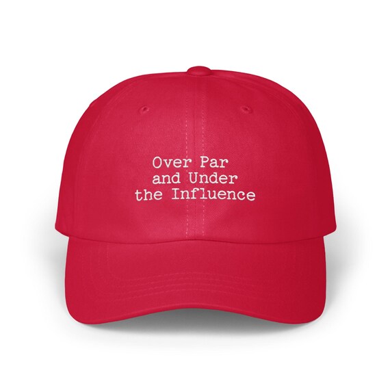 Over Par and Under Influence Hat, Embroidered Text Hat, Golf Humor