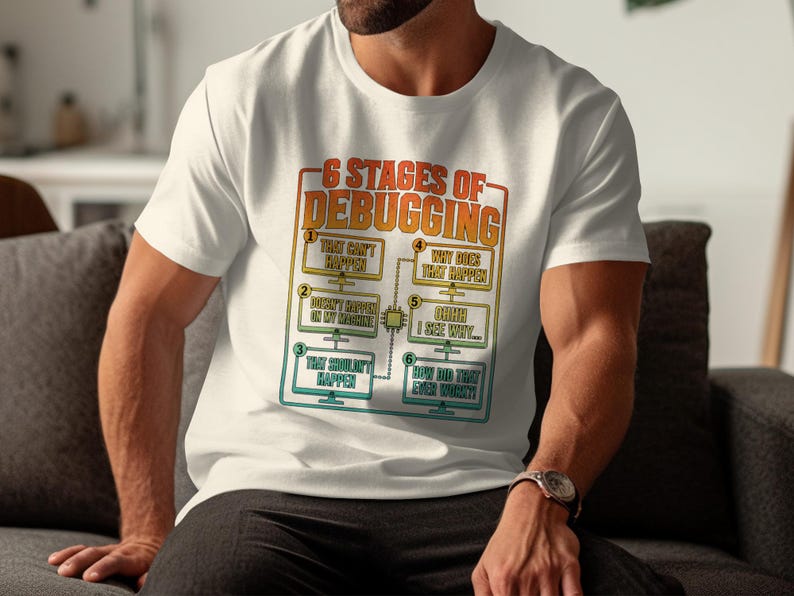 T-shirt graphic: 6 Stages of Debugging with humorous programmer stages.