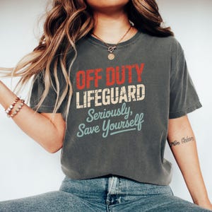 Off Duty Lifeguard T-Shirt, Funny Save Yourself Tee, Beach Patrol Shirt, Summer Vacation Apparel, Ocean Rescue, Pool Staff, Gift for
