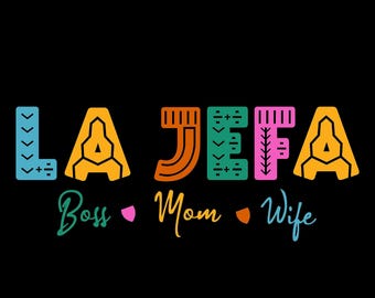 La Jefa svg Files for Cricut The Boss Gift for Mexican Mom png Madre Funny Digital Download Spanish Chola Chula Latina Mamá Printable Wife