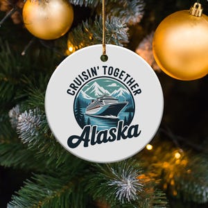 Cruisin Together Alaska Ornament, Cruise Ship Ornament, Alaskan Adventure, Ocean Lovers, Cruise Vacation, Gift for Cruisers, Travel Souvenir
