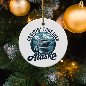 Alaska Cruise Ornament, Cruisin&#39; Together Souvenir, Personalized Memory, Ocean Vacation, Travel Gift, Cruise Lover&#39;s Gift, Adventure