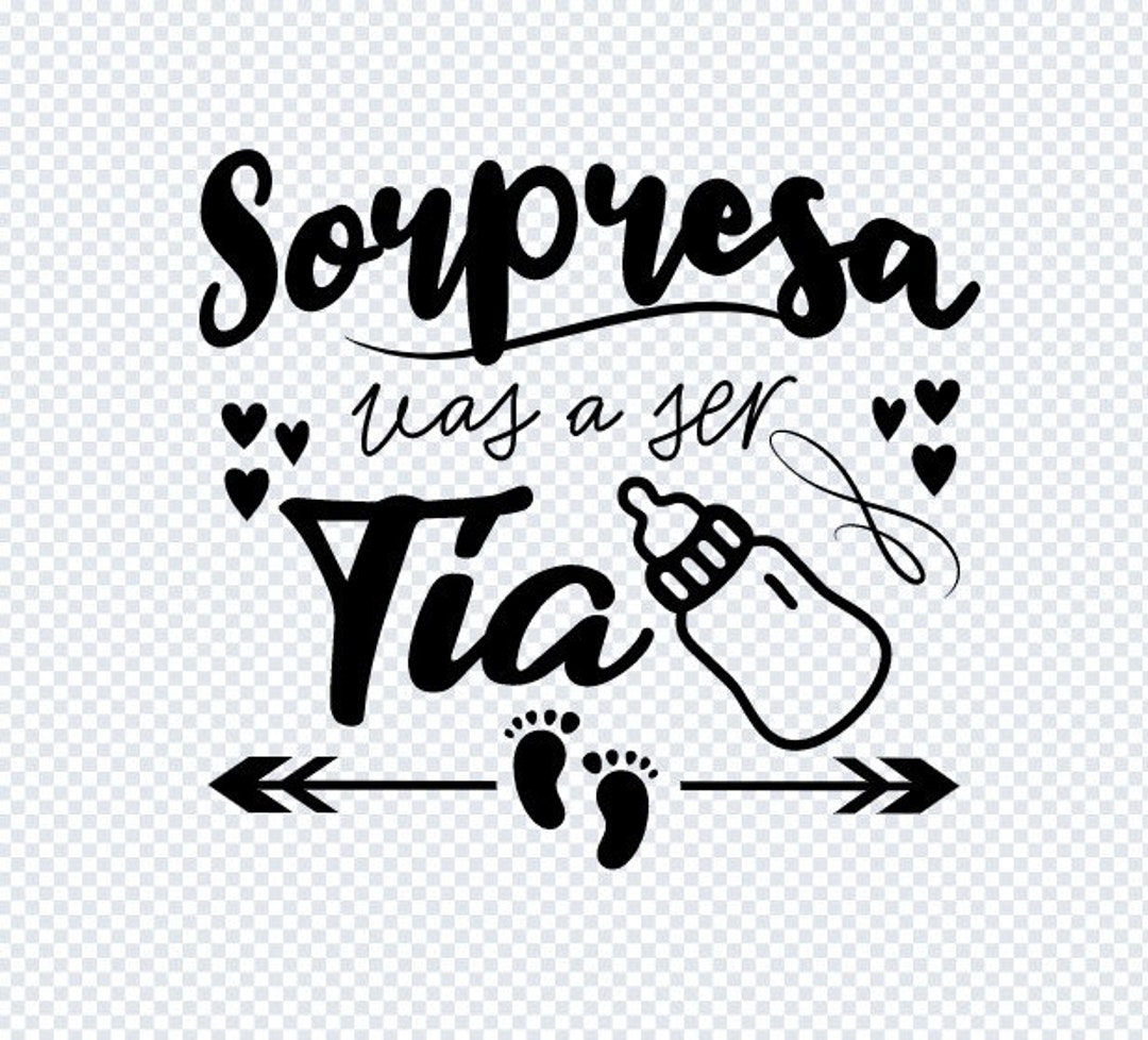 Sorpresa Vas a Ser Tia Svg Baby Announcement Svg in Spanish Spanish Svg  Anuncio De Embarazo En Espanol Svg Svg En Espanol -  Israel