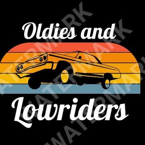 Oldies and Lowrider svg png Digital Download Bundle Car Oldies Party Low Rider Tshirt Cholo Chicana Lowrider Chicano Cholo Style DIY Craft