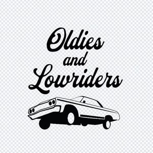 Oldies and Lowrider svg png Digital Download Bundle Car Oldies Party Low Rider Tshirt Cholo Chicana Lowrider Chicano Cholo Style DIY Craft