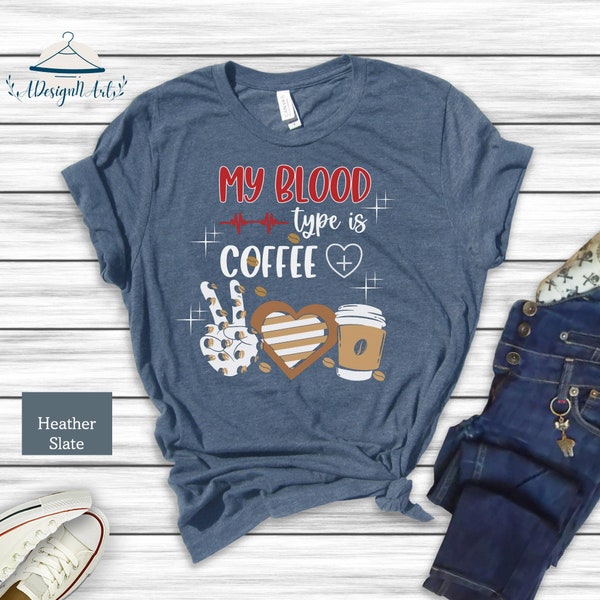 My Bloof Type is Coffee tshirt for husband funny geekery t shirt men birthday gift for men from wife coffee lover tee shirt