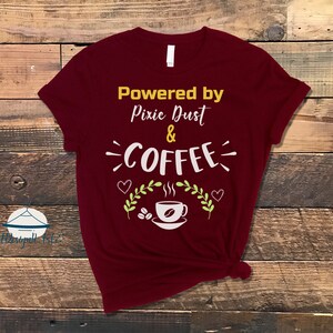 Powered by Pixie Dust and Coffee T-Shirt, Workout Shirt, Fitness T-Shirt, Funny Coffee Shirt, Caffeine Addict Shirt, Gift For Coffee Lover