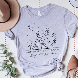 What Happens at the Cabin Stays at the Cabin Shirt, Summer Cabin, Cottage, Lake House T-Shirt, Hiking, Camping, Adventure Tee, Cabin Life