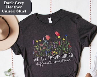 We All Thrive Under Different Conditions Shirt, Neurodiversity, Autism, Special Education Teacher T-Shirt, Autism Awareness, Inclusion Tee