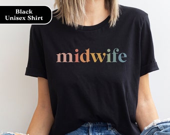 Midwife Shirt, Thank You Gift for Midwife or Doula, Birth Worker Shirt, Childbirth T-Shirt, Labor and Delivery Nurse Tee, Doula Birth Shirt