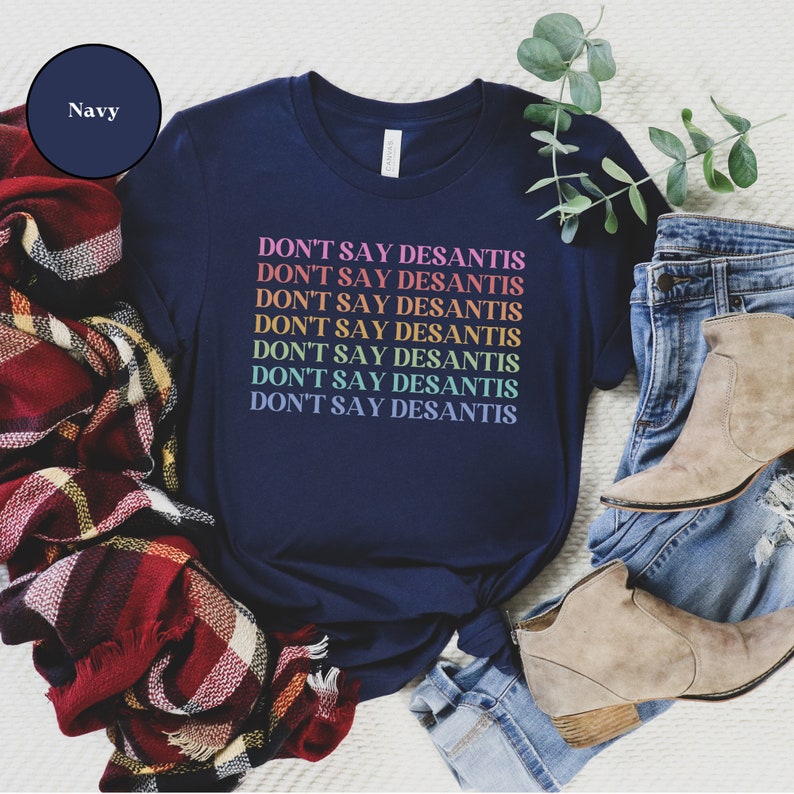 Don't Say DeSantis T-Shirt, Anti Don't Say Gay Florida Shirt, Anti Ron DeSantis Tee, LGBTQ, LGBT Trans Ally T Shirt, Pride Month Protest Tee image 6
