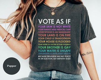 Vote As If T-Shirt, Voting Tee, Human Rights Shirt, Election T-Shirt, Gift for Liberal or Democrat, Social Justice, Fundamental Human Rights