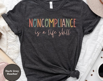 Noncompliance is a Life Skill T-Shirt, Autism Awareness and Acceptance Tee, ABA Behavioral Therapist Special Education, Back to School Shirt