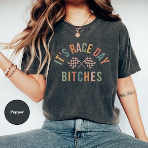 It&#39;s Race Day Bitches Comfort Colors Shirt, Racing Tshirt for Race Day, Raceday T-Shirt, Race Car Wife Gift, Nascar Fans Tee, Indy 500 Shirt