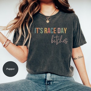 It&#39;s Race Day Bitches Comfort Colors Shirt, Racing Tshirt for Race Day, Raceday T-Shirt, Race Car Wife Gift, Nascar Fans Tee, Indy 500 Shirt
