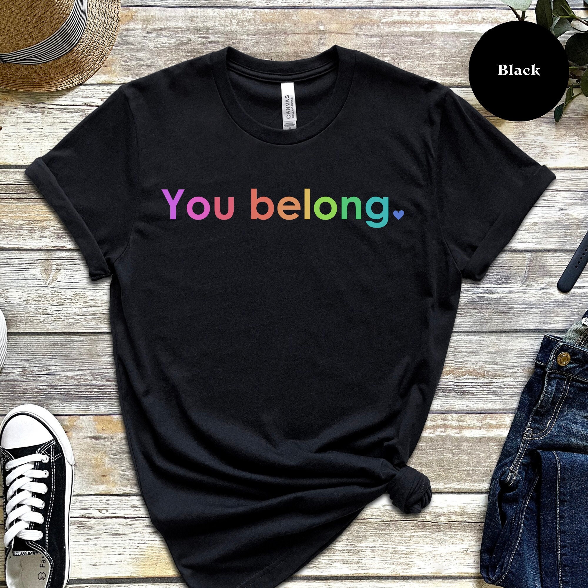 You Belong Rainbow Shirt, Pride T-Shirt, Trans, Gay, Lesbian, LGBTQ+ Ally Shirt, Equality & Human Rights Tee, LGBT Acceptance TShirt Liberal