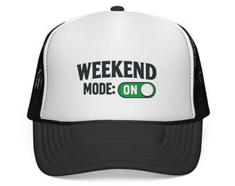 Weekend Mode On Trucker Hat